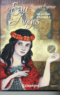 Couverture du livre L'eau des anges - Un parfum d'histoire - Beatrice Egemar