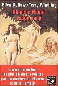 Couverture du livre Blanche neige, rouge sang - Ellen Datlow - Terri Windling