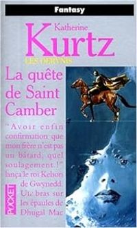 Katherine Kurtz - Les Derynis. 9, La quête de saint Camber