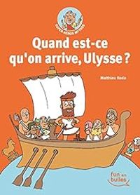 Matthieu Roda - Quand est-ce qu'on arrive, Ulysse ?