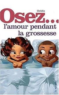  Ovidie - Osez l'amour pendant la grossesse