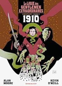 Couverture du livre La ligue des gentlemen extraordinaires, Century 1  - Alan Moore - Kevin Oneill