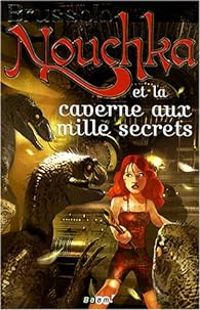 Couverture du livre Nouchka et la caverne aux mille secrets - Serge Brussolo