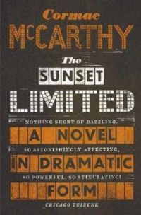 Cormac Mccarthy - The Sunset Limited