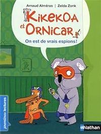 Couverture du livre Kikekoa et Ornicar : On est de vrais espions ! - Arnaud Almeras - Zelda Zonk