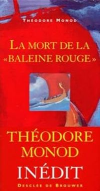 Couverture du livre La Mort de la 'Baleine rouge' - Theodore Monod