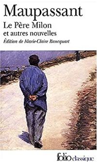 Couverture du livre Le Père Milon et autres nouvelles - Guy De Maupassant