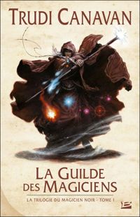 Couverture du livre La Guilde des magiciens - Trudi Canavan