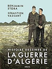 Couverture du livre Histoire dessinée de la guerre d'Algérie - Benjamin Stora - Sebastien Vassant