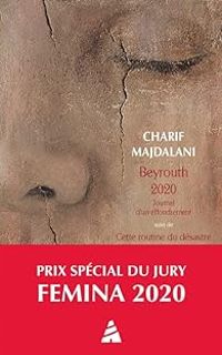 Charif Majdalani - Beyrouth 2020 : Journal d'un effondrement