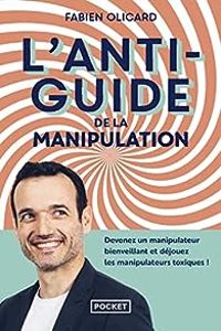 Couverture du livre L'antiguide de la manipulation - Fabien Olicard