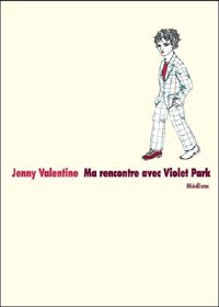 Jenny Valentine - Ma rencontre avec Violet Park