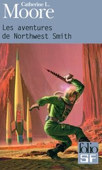 Catherine L Moore - Les aventures de Northwest Smith