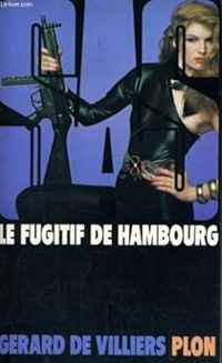 Gerard De Villiers - Le fugitif de Hambourg