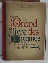 Couverture du livre Le Grand Livre des Enigmes - Sylvain Lhullier