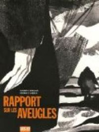 Couverture du livre Rapport sur les aveugles - Ernesto Sabato - Alberto Breccia