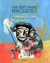 Praline Gay Para - Louise Heugel - Les sept crins magiques et autres contes de Palestine