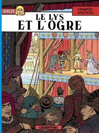 Jacques Martin - Jean Pleyers - Le Lys et l'Ogre