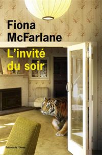 Couverture du livre L'Invité du soir - Fiona Macfarlane - Fiona Mcfarlane