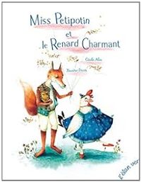 Couverture du livre Miss Petipotin et le renard charmant - Cecile Alix