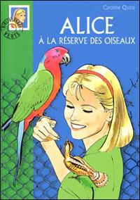 Couverture du livre Alice 21 - Alice à la réserve des oiseaux - Caroline Quine