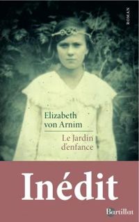 Elizabeth Von Arnim - Le jardin d'enfance