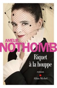 Couverture du livre Riquet à la houppe - Amelie Nothomb