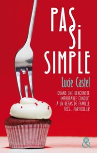 Couverture du livre Pas si simple - Lucie Castel