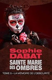 Couverture du livre La Mémoire de l'obscurité - Sophie Dabat