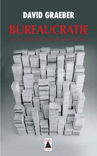 David Graeber - Bureaucratie