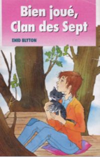 Enid Blyton - Bien joué, Clan des Sept !