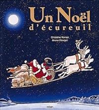 Ghislaine Roman - Bruno Pilorget - Un Noël d'écureuil