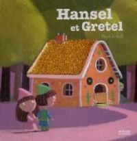 Couverture du livre Hansel et Gretel - Herve Le Goff