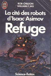 Isaac Asimov - La Cité des robots d'Isaac Asimov, N°  3 : Refuge