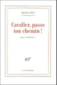 Michel Déon - Cavalier, passe ton chemin !: Pages irlandaises