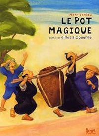 Gilles Bizouerne - Marc Daniau - Le pot magique