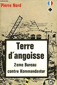 Pierre Nord - Terre d'angoisse (2e bureau contre le kommandantur)