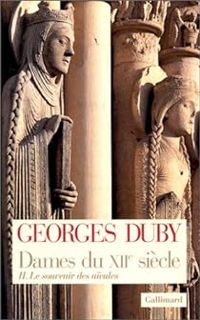 Georges Duby - Le souvenir des aïeules