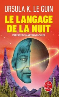 Ursula K Le Guin - Le langage de la nuit 