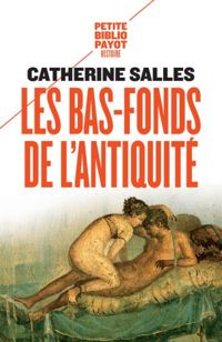 Couverture du livre Bas-fonds de l'antiquité - Catherine Salles