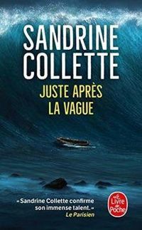 Sandrine Collette - Juste après la vague