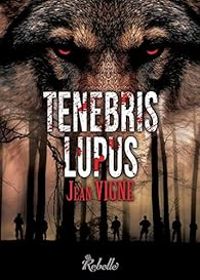 Jean Vigne - Tenebris lupus