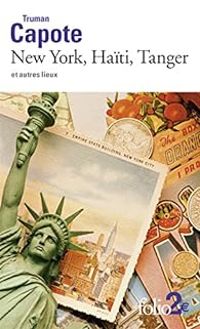 Couverture du livre New York, Haïti, Tanger et autres lieux - Truman Capote