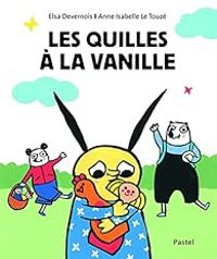 Couverture du livre Les quilles à la vanille - Elsa Devernois