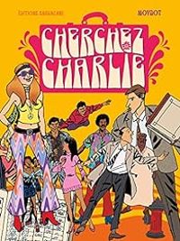 Couverture du livre Cherchez Charlie - Emmanuel Moynot