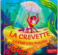 Couverture du livre La crevette qui était très musclée - Eric Emmanuel Schmitt