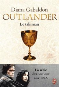 Couverture du livre Outlander (Tome 2) - Le talisman - Diana Gabaldon