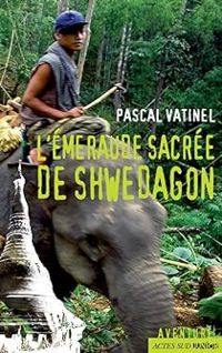 Pascal Vatinel - L'émeraude sacrée de shwedagon