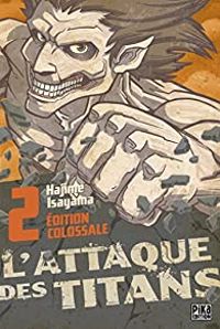 Hajime Isayama - L'Attaque des Titans - Edition Colossale