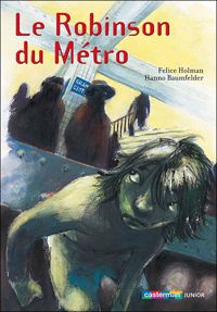 Felice Holman - Hanno Baumfelder(Illustrations) - Le Robinson du Métro